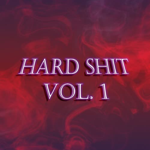 Hard Shit Vol. 1